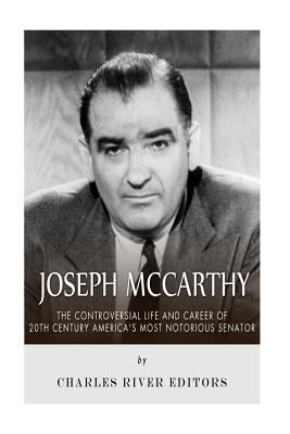 Joseph McCarthy: The Controversial Life and Car... 1515275140 Book Cover