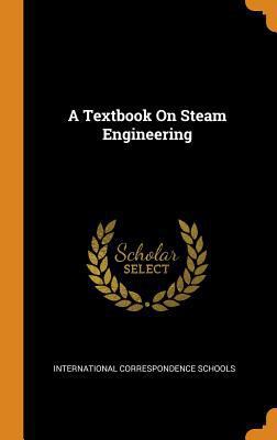A Textbook on Steam Engineering 0343957876 Book Cover
