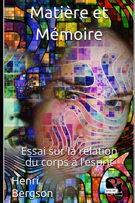 Mati?re et M?moire: Essai sur la relation du co... [French] B08Z8BT4L4 Book Cover