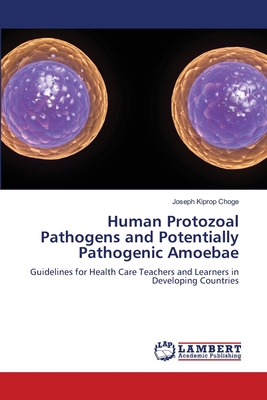 Human Protozoal Pathogens and Potentially Patho... 6207653106 Book Cover