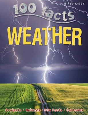 100 Facts Weather: Battle Through Rain, Wind an... 1782090762 Book Cover