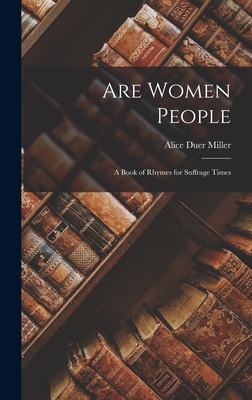 Are Women People: A Book of Rhymes for Suffrage... 1015557724 Book Cover