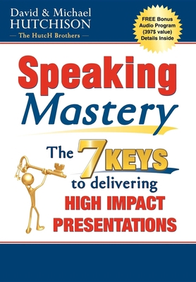 Speaking Mastery: The Keys to Delivering High I... 160037221X Book Cover