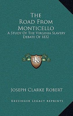 The Road From Monticello: A Study Of The Virgin... 1164476238 Book Cover