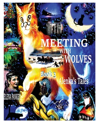 Meeting with Wolves. Alenka's Tales. Book 3 1950311996 Book Cover