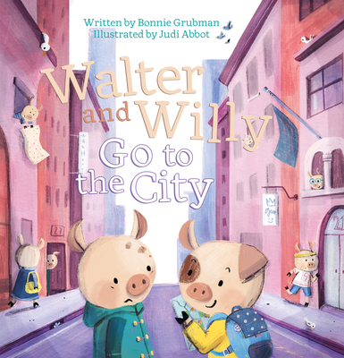 Walter and Willy Go to the City 1605376043 Book Cover