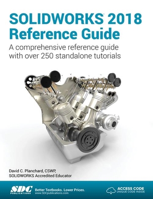 Solidworks 2018 Reference Guide 1630571504 Book Cover