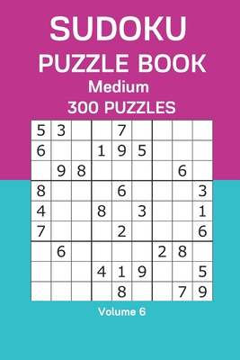 Sudoku Puzzle Book Medium: 300 Puzzles Volume 6 B08FP7SLB5 Book Cover