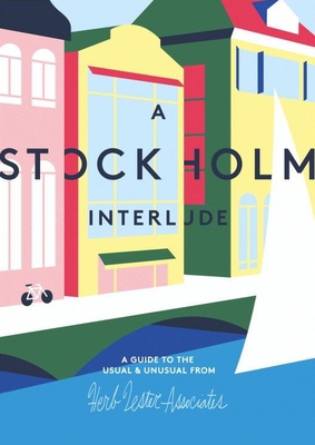 A Stockholm Interlude: A Guide to the Usual & U... 1910023353 Book Cover