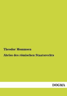 Abriss Des Romischen Staatsrechts [German] 395507661X Book Cover