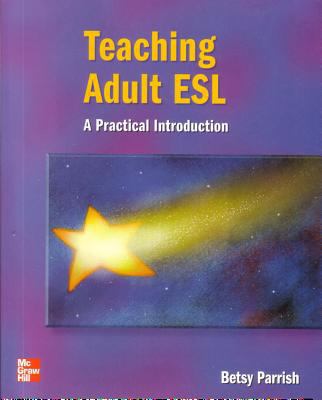 Teaching Adult ESL: A Practical Introduction (C... 0072855134 Book Cover