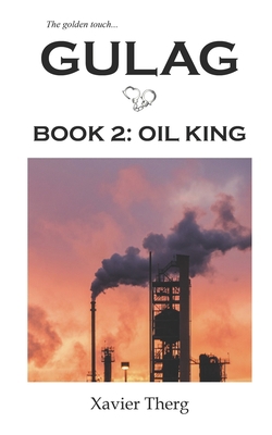 Gulag, Book 2: Oil King 1641451262 Book Cover