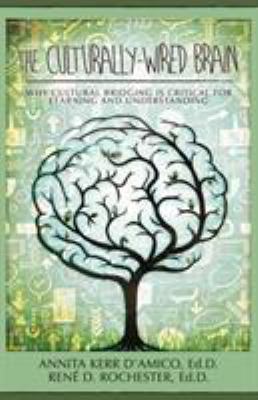 The Culturally-Wired Brain: Why Cultural Bridgi... 163232203X Book Cover