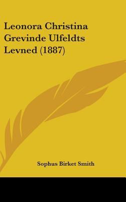 Leonora Christina Grevinde Ulfeldts Levned (1887) 1104279363 Book Cover