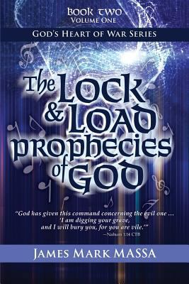 The Lock & Load Prophecies of God: The Warfare-... 1537578944 Book Cover