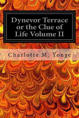 Dynevor Terrace or the Clue of Life Volume II 1545403112 Book Cover