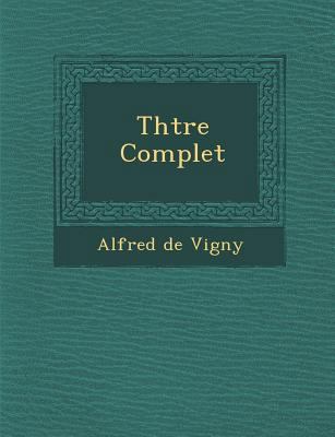 Th Tre Complet [French] 1286858313 Book Cover