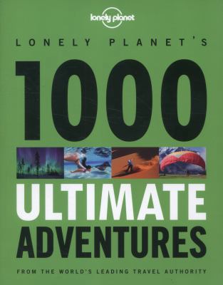 1000 Ultimate Adventures 1743217196 Book Cover