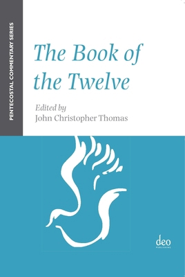 The Book of the Twelve: A Pentecostal Commentary 1905679262 Book Cover