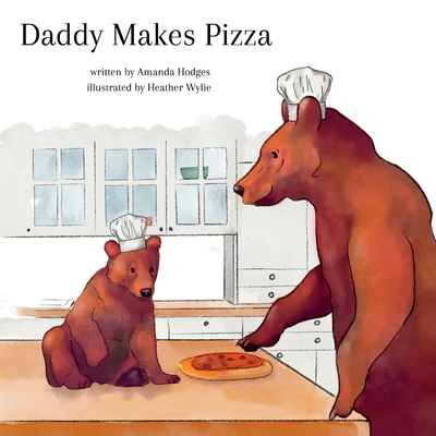 Daddy Makes Pizza 108813419X Book Cover