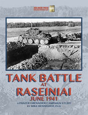 Tank Battle at Raseiniai, June 1941 : A Panzer Grenadier Campaign Study