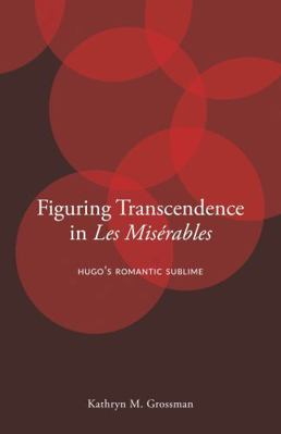 Figuring Transcendence in Les Misérables: Hugo'... 0271078758 Book Cover