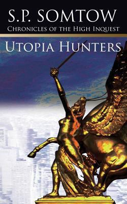Chronicles of the High Inquest: Utopia Hunters 0980014980 Book Cover