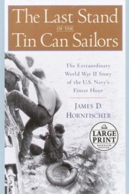 The Last Stand of the Tin Can Sailors: The Extr... [Large Print] 0375432957 Book Cover