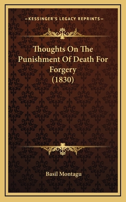 Thoughts On The Punishment Of Death For Forgery... 1166358062 Book Cover