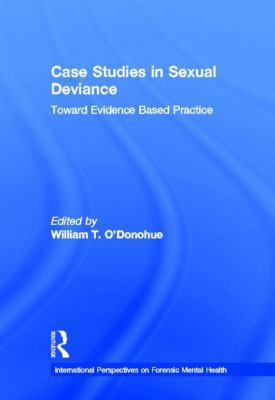Case Studies in Sexual Deviance: Toward Evidenc... 0415880483 Book Cover