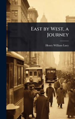 East by West, a Journey 1023734206 Book Cover