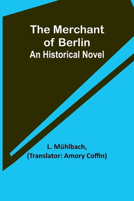 The Merchant of Berlin: An Historical Novel 9357388656 Book Cover