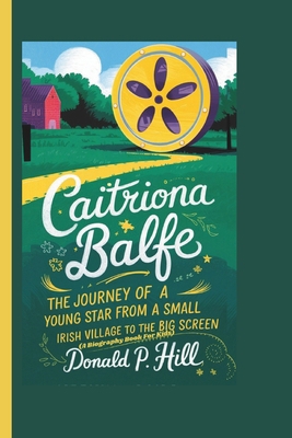 Caitriona Balfe: The Journey of a Young Star Fr... B0DPW46JZP Book Cover