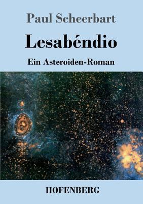Lesabéndio: Ein Asteroiden-Roman [German] 3843033730 Book Cover