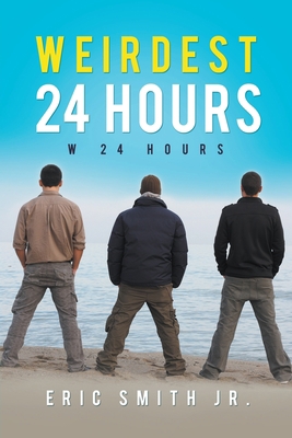 Weirdest 24 Hours: W 24 Hours B0BGQT1LXR Book Cover