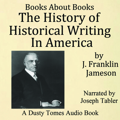 The History of Historical Writing in America B0CNH6G7GY Book Cover