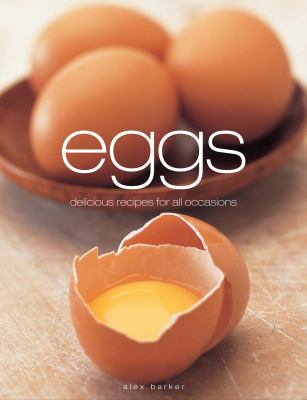 Eggs: Delicious Recipes for All Occasions 1845432649 Book Cover