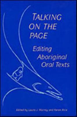 Talking on the Page: Editing Aboriginal Oral Te... 0802044336 Book Cover