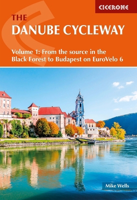 The Danube Cycleway Volume 1: Eurovelo 6 - From... 1786312204 Book Cover