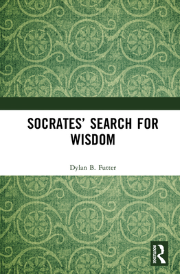 Socrates' Search for Wisdom: An Exegetical Theory 0367408635 Book Cover