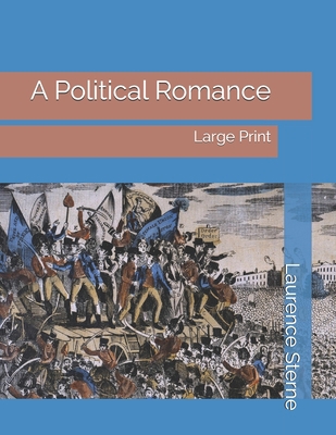 A Political Romance: Large Print 1691766917 Book Cover