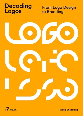 Decoding Logos: From LOGO Design to Branding 8419220000 Book Cover