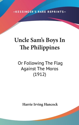 Uncle Sam's Boys in the Philippines: Or Followi... 1104560909 Book Cover