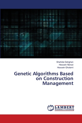 Genetic Algorithms Based on Construction Manage... 6207467973 Book Cover