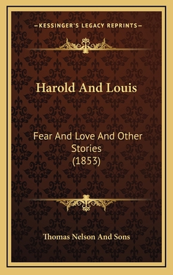 Harold And Louis: Fear And Love And Other Stori... 1164701894 Book Cover