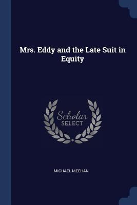 Mrs. Eddy and the Late Suit in Equity 1376714027 Book Cover