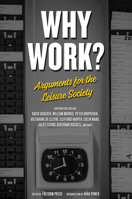 Why Work?: Arguments for the Leisure Society 1629635766 Book Cover