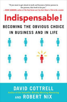 Indispensable!: Becoming the Obvious Choice in ... 0071829393 Book Cover