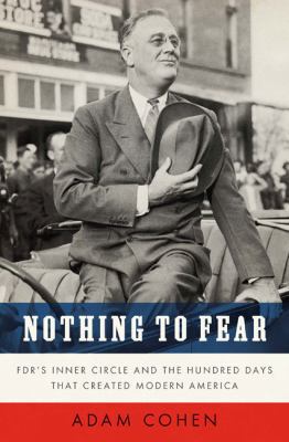 Nothing to Fear: FDR's Inner Circle and the Hun... 159420196X Book Cover