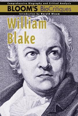 William Blake (Bloom's Biocritiques) 0791085716 Book Cover